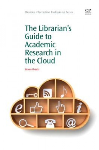 Kniha Librarian's Guide to Academic Research in the Cloud Steven Ovadia