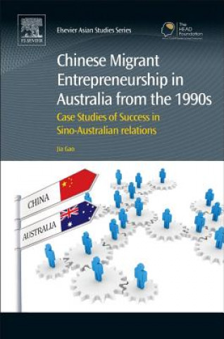 Kniha Chinese Migrant Entrepreneurship in Australia from the 1990s Jia Gao