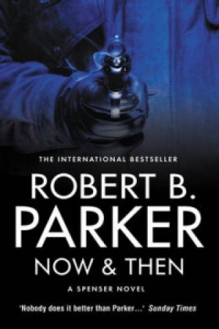 Kniha Now & Then Robert B. Parker
