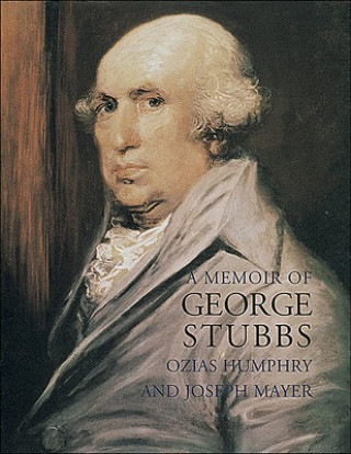 Kniha Memoirs of George Stubbs Ozias Humphry