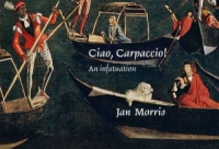 Kniha Ciao, Carpaccio! Jan Morris