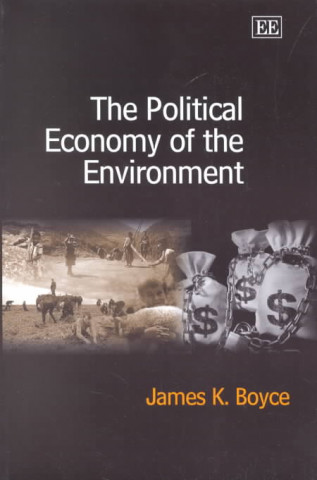 Könyv Political Economy of the Environment James K. Boyce
