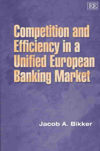 Livre Competition and Efficiency in a Unified European Banking Market BIKKER