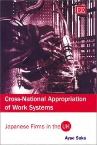 Kniha Cross-National Appropriation of Work Systems Ayse Saka