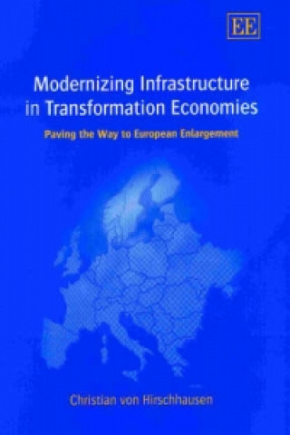 Książka Modernizing Infrastructure in Transformation Eco - Paving the Way to European Enlargement Christian Von Hirschhausen