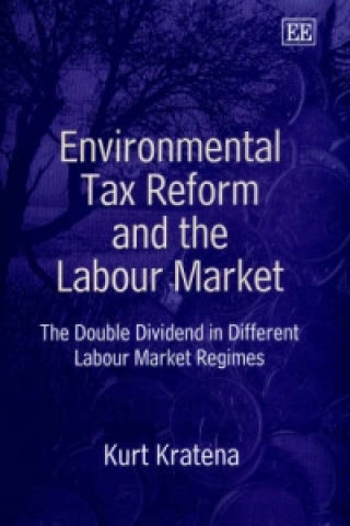 Könyv Environmental Tax Reform and the Labour Market Kurt Kratena