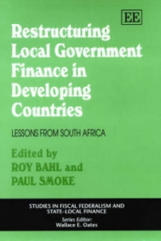 Knjiga Restructuring Local Government Finance in Developing Countries Roy Bahl