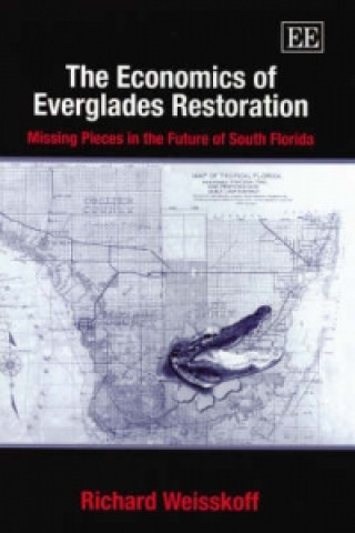 Kniha Economics of Everglades Restoration Richard Weisskoff