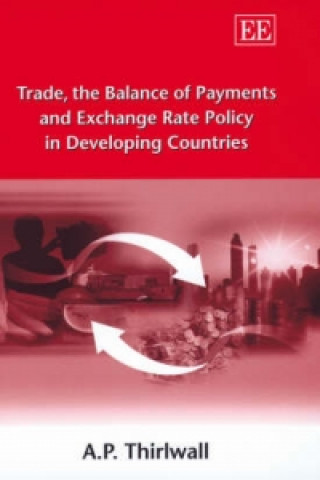 Carte Trade, the Balance of Payments and Exchange Rate Policy in Developing Countries A.P. Thirlwall