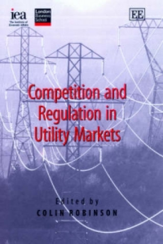 Книга Competition and Regulation in Utility Markets Colin Robinson