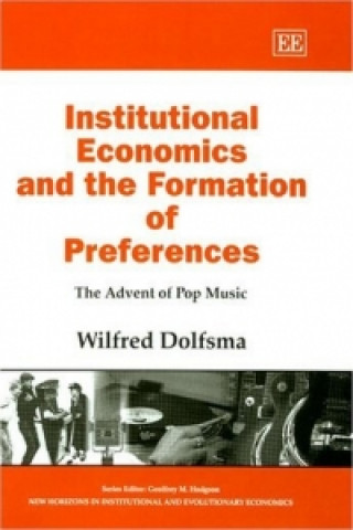 Kniha Institutional Economics and the Formation of Preferences Wilfred Dolfsma