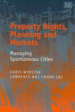 Kniha Property Rights, Planning and Markets Chris Webster