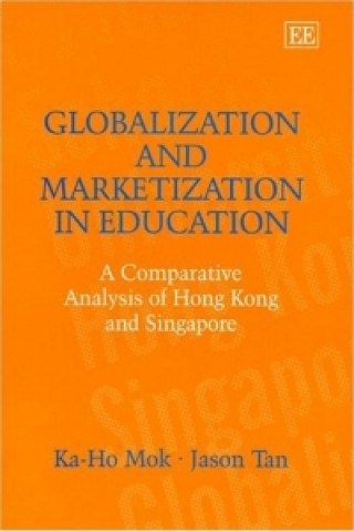 Könyv Globalization and Marketization in Education Ka-Ho Mok