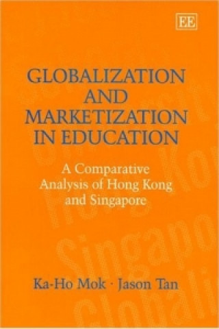 Buch Globalization and Marketization in Education Ka-Ho Mok