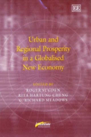 Kniha Urban and Regional Prosperity in a Globalised New Economy Roger Sugden