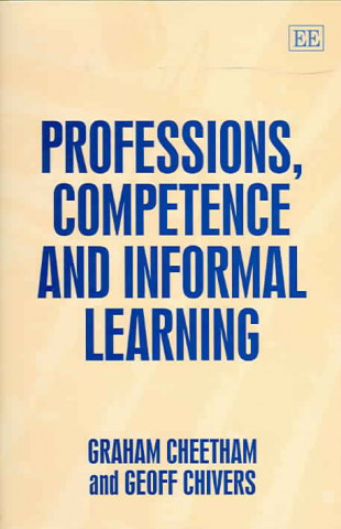 Knjiga Professions, Competence and Informal Learning Graham Cheetham