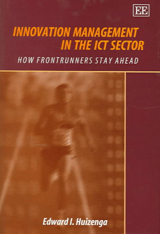 Kniha Innovation Management in the ICT Sector - How Frontrunners Stay Ahead Edward Huizenga