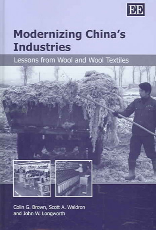 Carte Modernizing China's Industries - Lessons from Wool and Wool Textiles Colin G. Brown