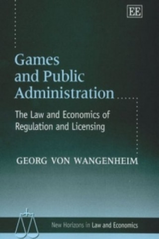 Boek Games and Public Administration - The Law and Economics of Regulation and Licensing Georg von Wangenheim
