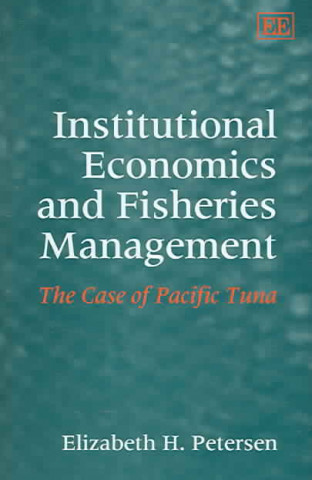 Książka Institutional Economics and Fisheries Management Elizabeth H. Petersen