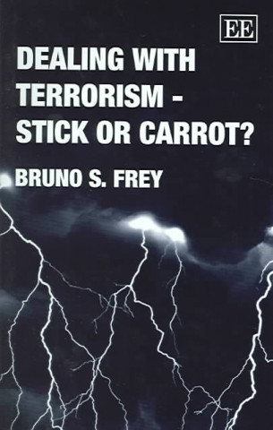 Könyv Dealing with Terrorism - Stick or Carrot? Bruno S. Frey
