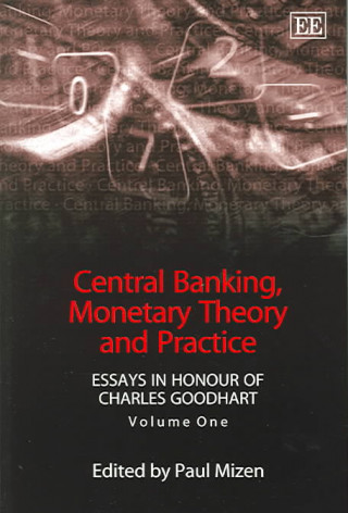 Buch Central Banking, Monetary Theory and Practice - Essays in Honour of Charles Goodhart, Volume One 