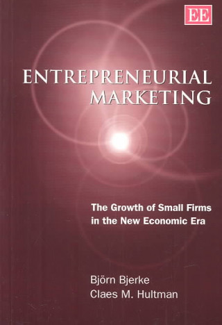 Carte Entrepreneurial Marketing - The Growth of Small Firms in the New Economic Era Bjorn Bjerke