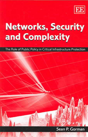 Kniha Networks, Security and Complexity Sean P. Gorman