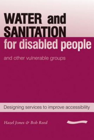 Carte Water and Sanitation for Disabled People and Other Vulnerable Groups Hazel Jones