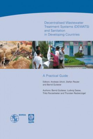 Książka Decentralised Wastewater Treatment Systems and Sanitation in Developing Countries (DEWATS) Bernd Gutterer