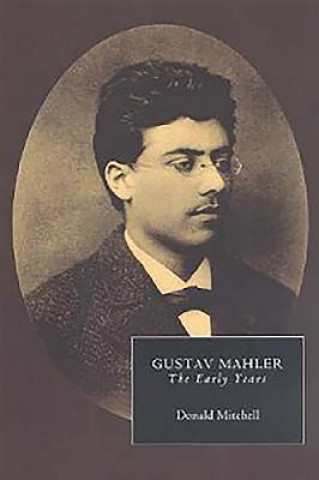 Könyv Gustav Mahler: The Early Years Donald Mitchell