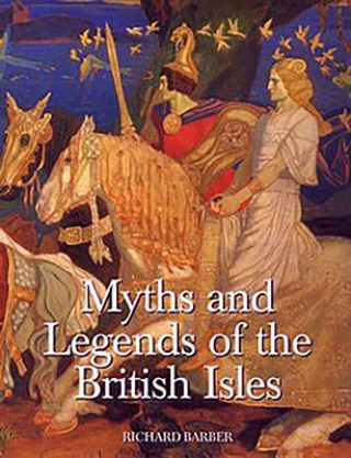 Książka Myths and Legends of the British Isles Richard Barber