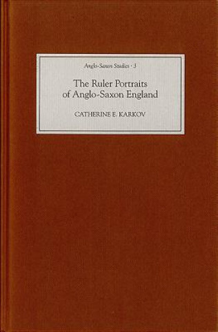 Книга Ruler Portraits of Anglo-Saxon England Catherine E. Karkov