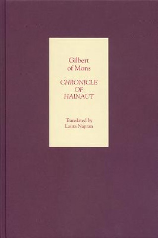 Könyv Chronicle of Hainaut by Gilbert of Mons Gilbert of Mons
