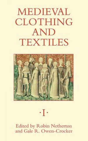 Knjiga Medieval Clothing and Textiles Robin Netherton