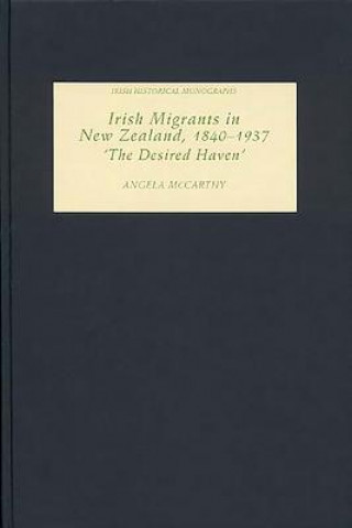 Kniha Irish Migrants in New Zealand, 1840-1937 Angela McCarthy