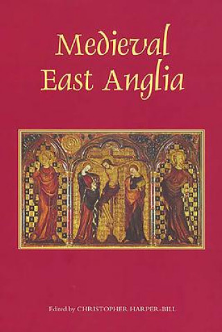 Carte Medieval East Anglia Christopher Harper-Bill