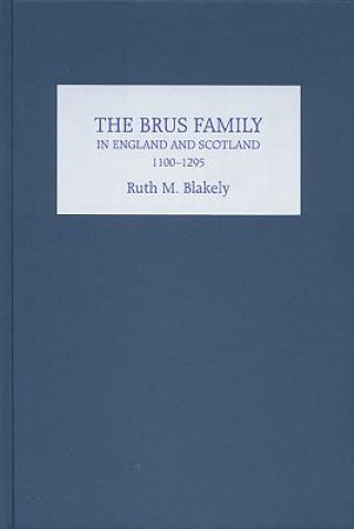 Libro Brus Family in England and Scotland, 1100-1295 Ruth M. Blakely