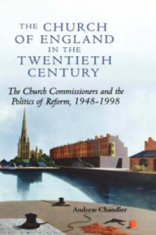 Книга Church of England in the Twentieth Century Andrew Chandler