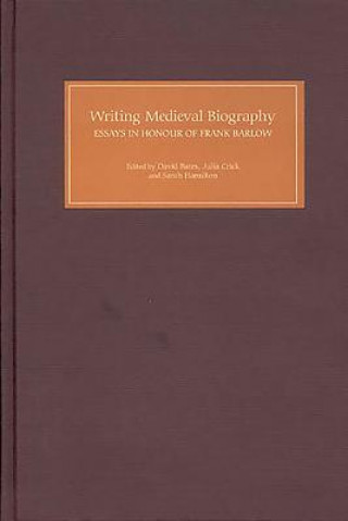 Kniha Writing Medieval Biography, 750-1250 Julia Crick
