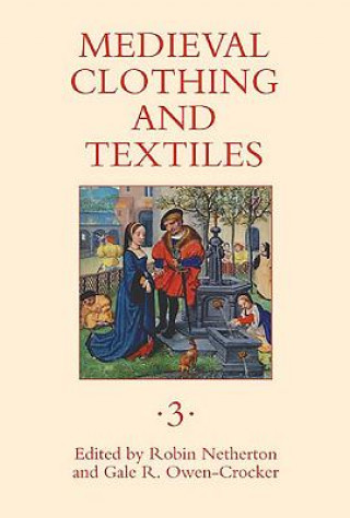 Kniha Medieval Clothing and Textiles Robin Netherton