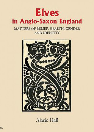 Książka Elves in Anglo-Saxon England Alaric Hall