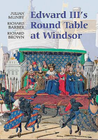 Książka Edward III's Round Table at Windsor Julian Munby