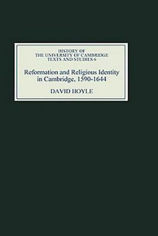 Kniha Reformation and Religious Identity in Cambridge, 1590-1644 David Hoyle