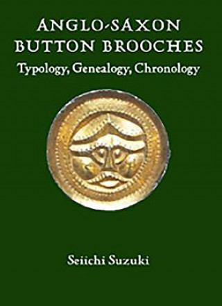 Книга Anglo-Saxon Button Brooches Seiichi Suzuki