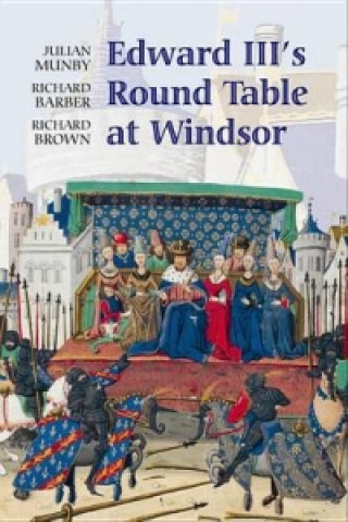 Książka Edward III's Round Table at Windsor Julian Munby