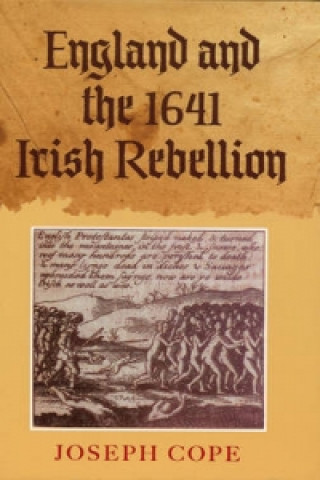 Βιβλίο England and the 1641 Irish Rebellion Joseph Cope