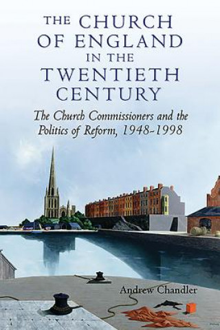 Buch Church of England in the Twentieth Century Andrew Chandler