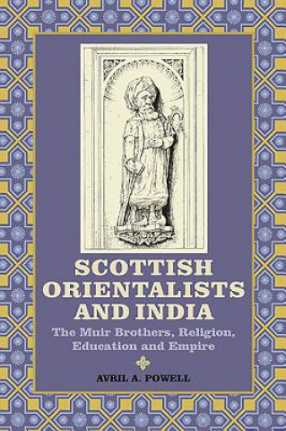 Livre Scottish Orientalists and India Avril A. Powell