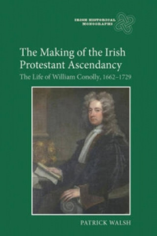 Buch Making of the Irish Protestant Ascendancy Patrick J. Walsh